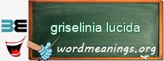 WordMeaning blackboard for griselinia lucida